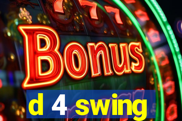 d 4 swing